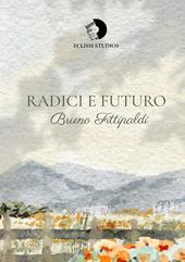 Radici e futuro. Nuova ediz.