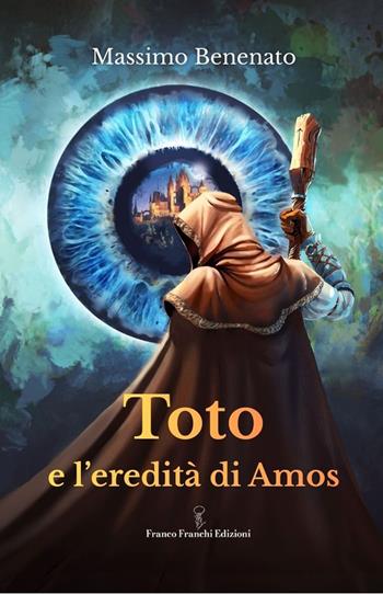 Toto e l'eredità di Amos - Massimo Benenato - Libro Franco Franchi Edizioni 2026 | Libraccio.it
