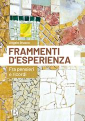 Frammenti d'esperienza. Fra pensieri e ricordi