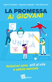 La promessa ai giovani. Relazioni sane, stili di vita e salute mentale