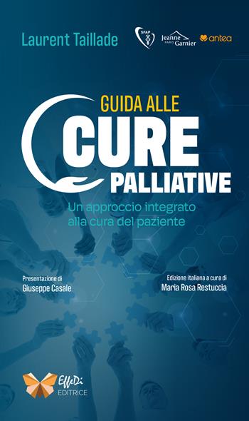 Guida alle cure palliative. Un approccio integrato alla cura del paziente - Laurent Taillade - Libro Effedi Editrice 2026 | Libraccio.it