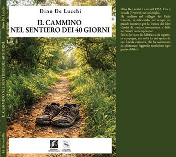 Il cammino nel sentiero dei 40 giorni - Dino De Lucchi - Libro Edizioni DivinaFollia 2026, Fuorionda | Libraccio.it
