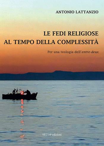 Le fedi religiose al tempo della complessità. Per una teologia dell'«entre-deux» - Antonio Lattanzio - Libro Secop 2026, RiAnima | Libraccio.it