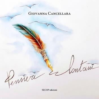 Pensieri lontani. Ediz. illustrata - Giovanna Cancellara - Libro Secop 2026, Oltre il confine | Libraccio.it