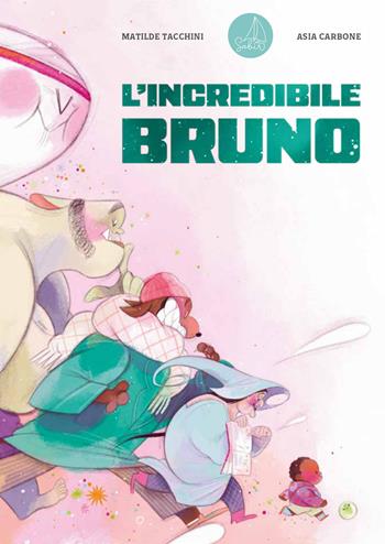 L'incredibile Bruno. Ediz. a colori - Matilde Tacchini - Libro Sabir Editore 2026, Lallero | Libraccio.it