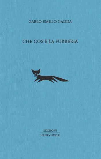 Che cos'è la furberia - Carlo Emilio Gadda - Libro Henry Beyle 2026, Quaderni di prosa e di invenzione | Libraccio.it
