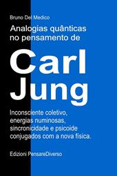Analogias quânticas no pensamento de Carl Jung. Inconsciente coletivo, energias numinosas, sincronicidade e psicoide conjugados com a nova física