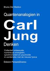 Quantenanalogien in Carl Jungs Denken. Kollektives unbewusstes, numinose energien, synchronizität und das psychoide in verbindung mit der neuen physik