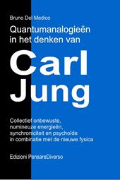 Quantumanalogieën in het denken van Carl Jung. Collectief onbewuste, numineuze energieën, synchroniciteit en psychoïde in combinatie met de nieuwe fysica