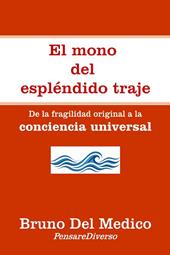 El mono del espléndido traje. De la fragilidad original a la conciencia universal