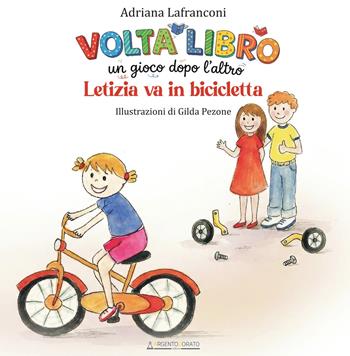 Letizia va in bicicletta-Thomas calciatore. Voltalibro. Un gioco dopo l'altro. Ediz. illustrata - Adriana Lafranconi - Libro Argentodorato Editore 2026, Le uova d'oro | Libraccio.it