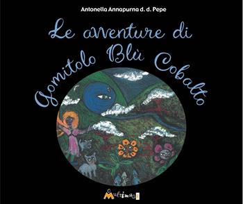 Le avventure di Gomitolo Blu Cobalto - Annapurna - Libro Ass. Multimage 2026, Lisolachecè | Libraccio.it