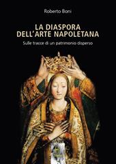 La diaspora dell'arte napoletana. Sulle tracce di un patrimonio disperso