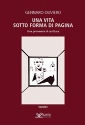 Una vita sotto forma di pagina. Una primavera di scrittura