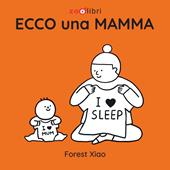 Ecco una mamma. Ediz. a colori