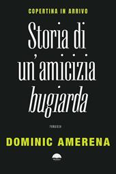 Storia di un'amicizia bugiarda