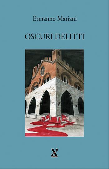 Oscuri delitti - Ermanno Mariani - Libro Terzo Grado Edizioni 2026 | Libraccio.it