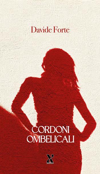 Cordoni ombelicali - Davide Forte - Libro Terzo Grado Edizioni 2026, Tempo di gioco | Libraccio.it