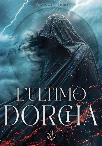 L'ultimo Dorcha. Nuova ediz. - Arianna Colomba - Libro Vesperion 2026 | Libraccio.it