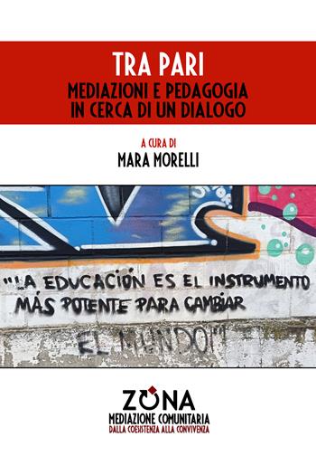 Tra pari  - Libro Zona 2026, Mediazione comunitaria | Libraccio.it
