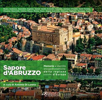 Sapore d’Abruzzo. Memorie e identità enogastronomiche della regione verde d’Europa  - Libro Daimon Edizioni 2026 | Libraccio.it