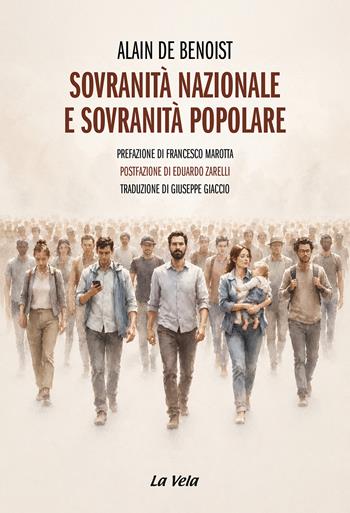 Sovranità nazionale e sovranità popolare - Alain de Benoist - Libro Edizioni La Vela (Viareggio) 2026, Controvento | Libraccio.it