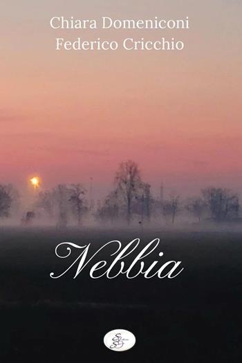 Nebbia - Chiara Domeniconi, Federico Cricchio - Libro SBS Edizioni 2026, Meraki | Libraccio.it