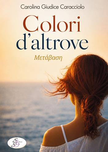 Colori d'altrove - Carolina Giudice Caracciolo - Libro SBS Edizioni 2026, Raccontando | Libraccio.it