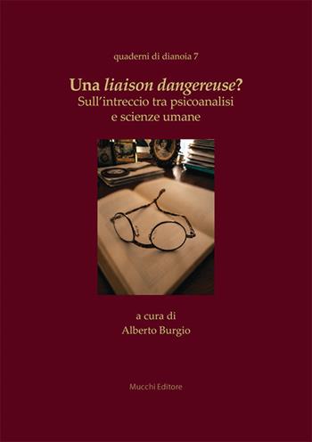 Una liaison dangereuse? Sull’intreccio tra psicoanalisi e scienze umane  - Libro Mucchi Editore 2026, Quaderni di dianoia | Libraccio.it
