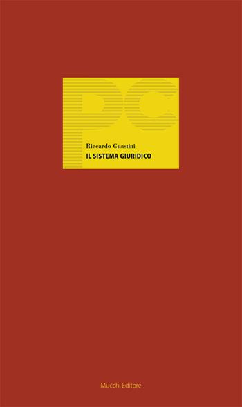 Il sistema giuridico - Riccardo Guastini - Libro Mucchi Editore 2026, Piccole conferenze | Libraccio.it