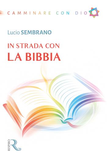 In strada con la Bibbia - Lucio Sembrano - Libro Respiro Edizioni 2026 | Libraccio.it