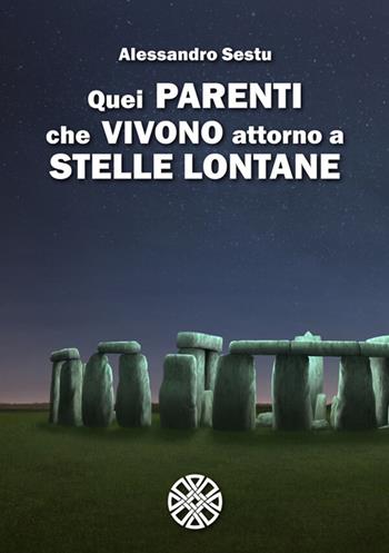 Quei parenti che vivono attorno a stelle lontane - Alessandro Sestu - Libro Nocturna 2026 | Libraccio.it