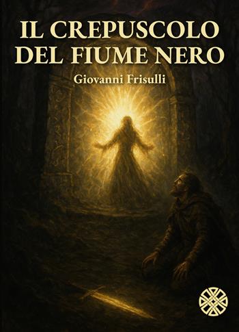 Il crepuscolo del fiume nero - Giovanni Frisulli - Libro Nocturna 2026 | Libraccio.it