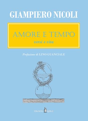 Amore e tempo. Versi e vita - Giampiero Nicoli - Libro Edizioni Kirke 2026, Nero seme | Libraccio.it