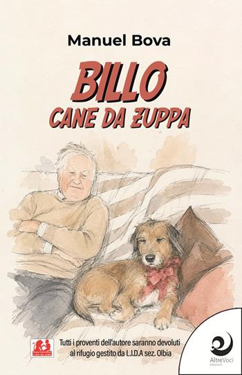 Billo, cane da zuppa - Manuel Bova - Libro Altrevoci Edizioni 2026, AltreStorie | Libraccio.it