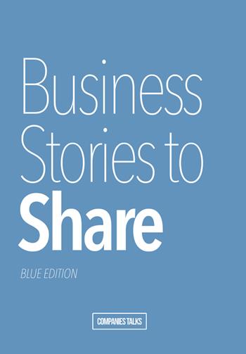 Business Stories to Share. Blue Edition  - Libro Companies Talks 2024 | Libraccio.it