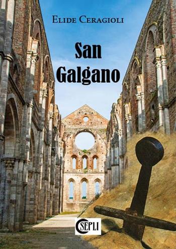 San Galgano - Elide Ceragioli - Libro SEPLI 2025 | Libraccio.it