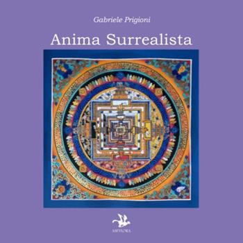 Anima surrealista - Gabriele Prigioni - Libro Meteora Edizioni 2025 | Libraccio.it