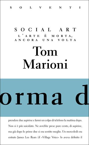 Social Art. L'arte è morta, ancora una volta. Ediz. limitata - Tom Marioni - Libro Cambiaunavirgola 2025 | Libraccio.it