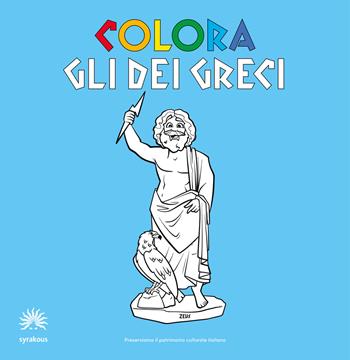 Colora gli dei greci. Album da colorare. Ediz. italiana e inglese - Syrakous - Libro Syrakous 2024 | Libraccio.it