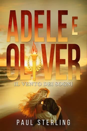 Adele e Oliver. Il vento dei sogni - Paul Sterling - Libro AEDEbooks 2024 | Libraccio.it