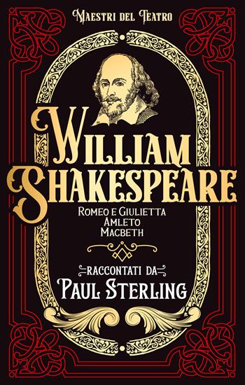 William Shakespeare. Romeo e Giulietta, Amleto, Macbet. Ediz. integrale - Paul Sterling - Libro AEDEbooks 2024 | Libraccio.it