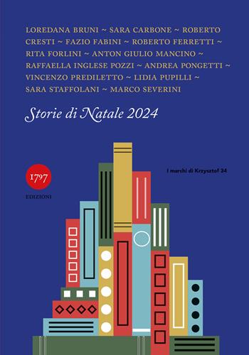 Storie di Natale 2024  - Libro Millesettecentonovantasette Edizioni 2024, I marchi di Krzysztof | Libraccio.it