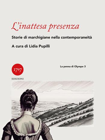 L'inattesa presenza. Storia di marchigiane nella contemporaneità  - Libro Millesettecentonovantasette Edizioni 2025, I marchi di Krzysztof | Libraccio.it