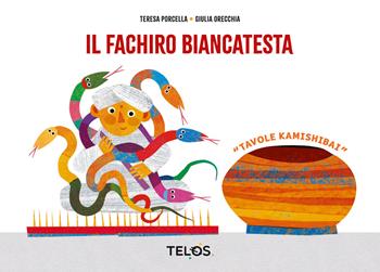 Il fachiro biancatesta kamishibai. Tavole per kamishibai - Teresa Porcella - Libro Telos Edizioni 2025 | Libraccio.it
