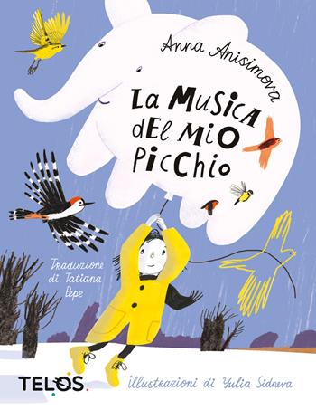 La musica del mio picchio. Con Qr code con audiolibro - Anna Anisimova - Libro Telos Edizioni 2026 | Libraccio.it