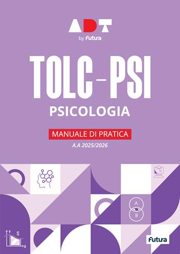 Accademia dei Test. TOLC-PSI. Psicologia. Manuale di pratica 2025-2026. Con software di simulazione  - Libro Futura 2025 | Libraccio.it