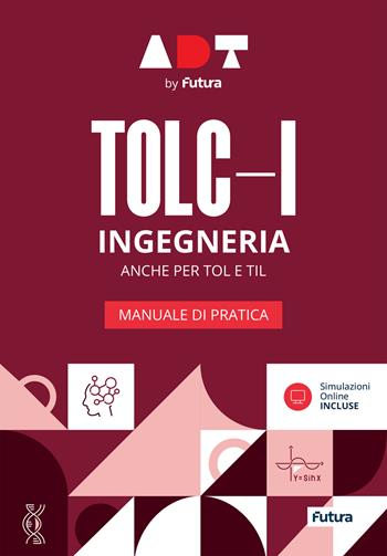 Accademia dei Test. TOLC-I. Ingegneria. Manuale di pratica 2025-2026  - Libro Futura 2025 | Libraccio.it