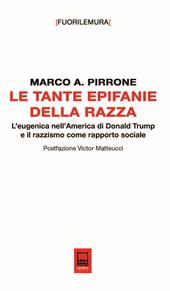 Le tante epifanie della razza. L'eugenica nell'America di Donald Trump e il razzismo come rapporto sociale