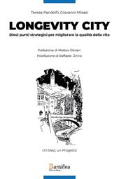 Longevity City. Dieci punti strategici per migliorare la qualità della vita